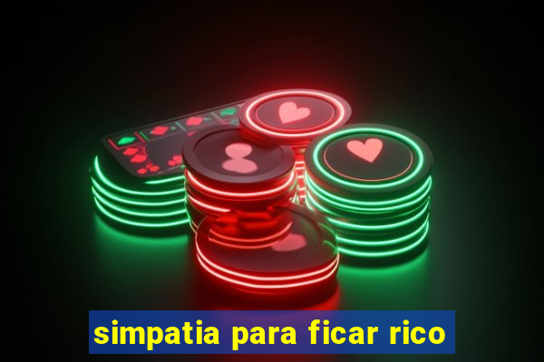 simpatia para ficar rico